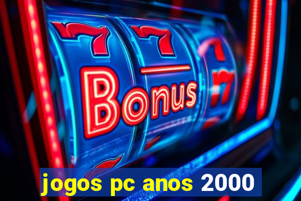 jogos pc anos 2000